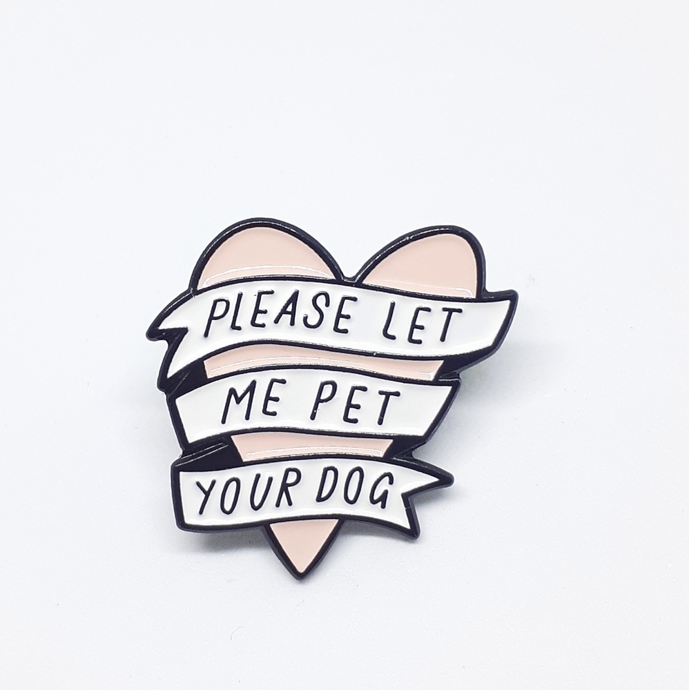 Let me pet your dog enamel pin